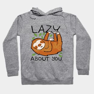 funny sloth quote lazy about you Hoodie